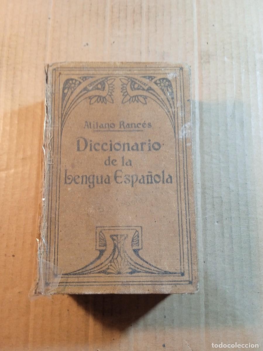 Diccionarios antiguos: DICCIONARIO DE LA LENGUA ESPA&Ntilde;OLA DE ATILANO RANCES DEL A&Ntilde;O 1928