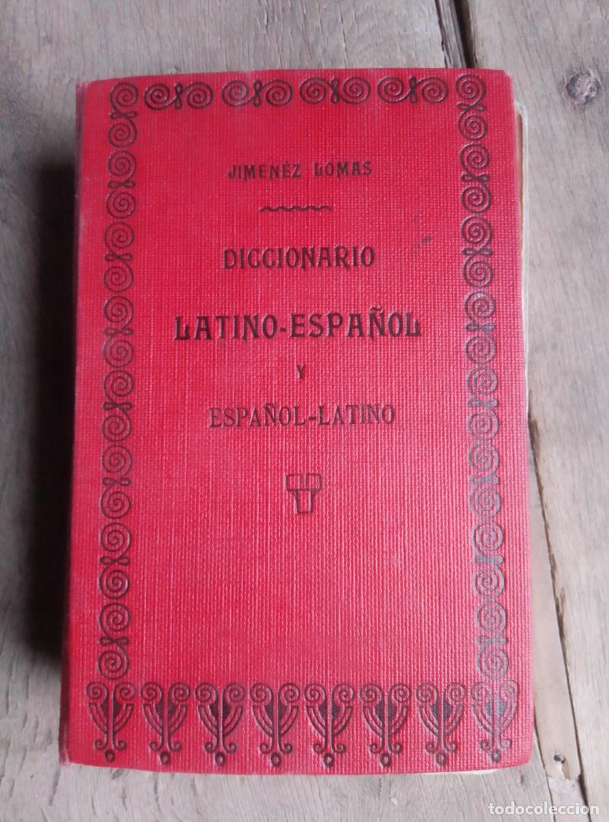 Diccionarios antiguos: Diccionario Latino-Espa&ntilde;ol y Espa&ntilde;ol-Latino. Francisco Jim&eacute;nez Lomas. 6a ed. 1933