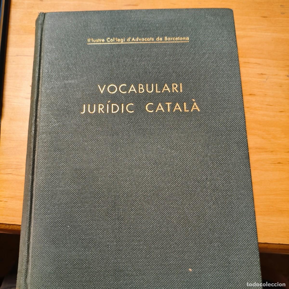 Diccionarios antiguos: Vocabulari Jur&iacute;dic Catal&agrave; per Rafae Folch i Capdevila i Llu&iacute;s G. Serrallonga i Guasch