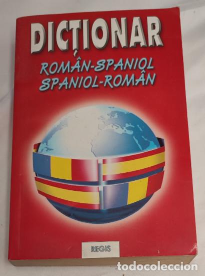 Diccionarios antiguos: DICTIONAR ROMAN SPANIOL, DICCIONARIO ESPA&Ntilde;OL RUMANO Y VICEVERSA, LIBRO