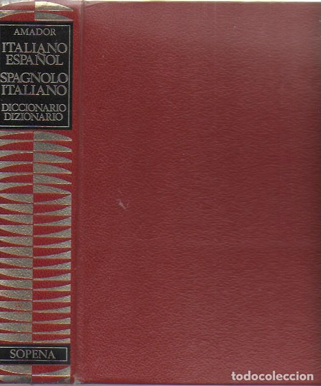 Diccionarios antiguos: Diccionario Italiano - Espa&ntilde;ol Espa&ntilde;ol - Italiano por Emilio Mart&iacute;nez Amador. BCN : Sopena, 1979