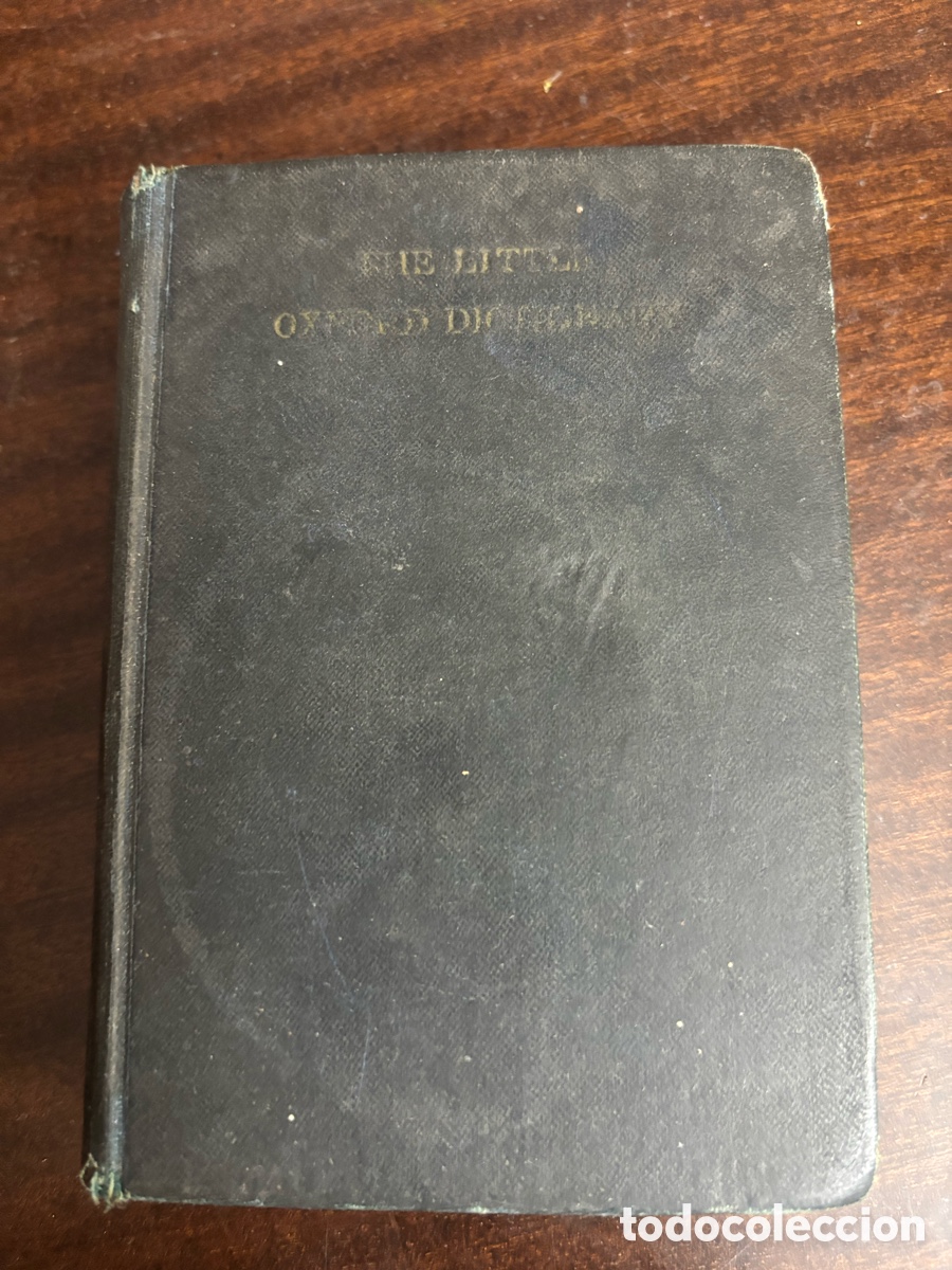 Diccionarios antiguos: The little Oxford Dictionary 1941