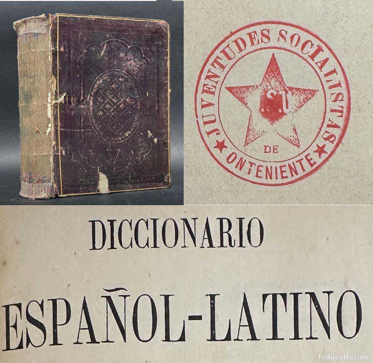 Diccionarios antiguos: a&ntilde;o 1875 - DICCIONARIO ESPA&Ntilde;OL LATIN - SELLO DE LAS JUVENTUDES SOCIALISTAS DE ONTENIENTE -