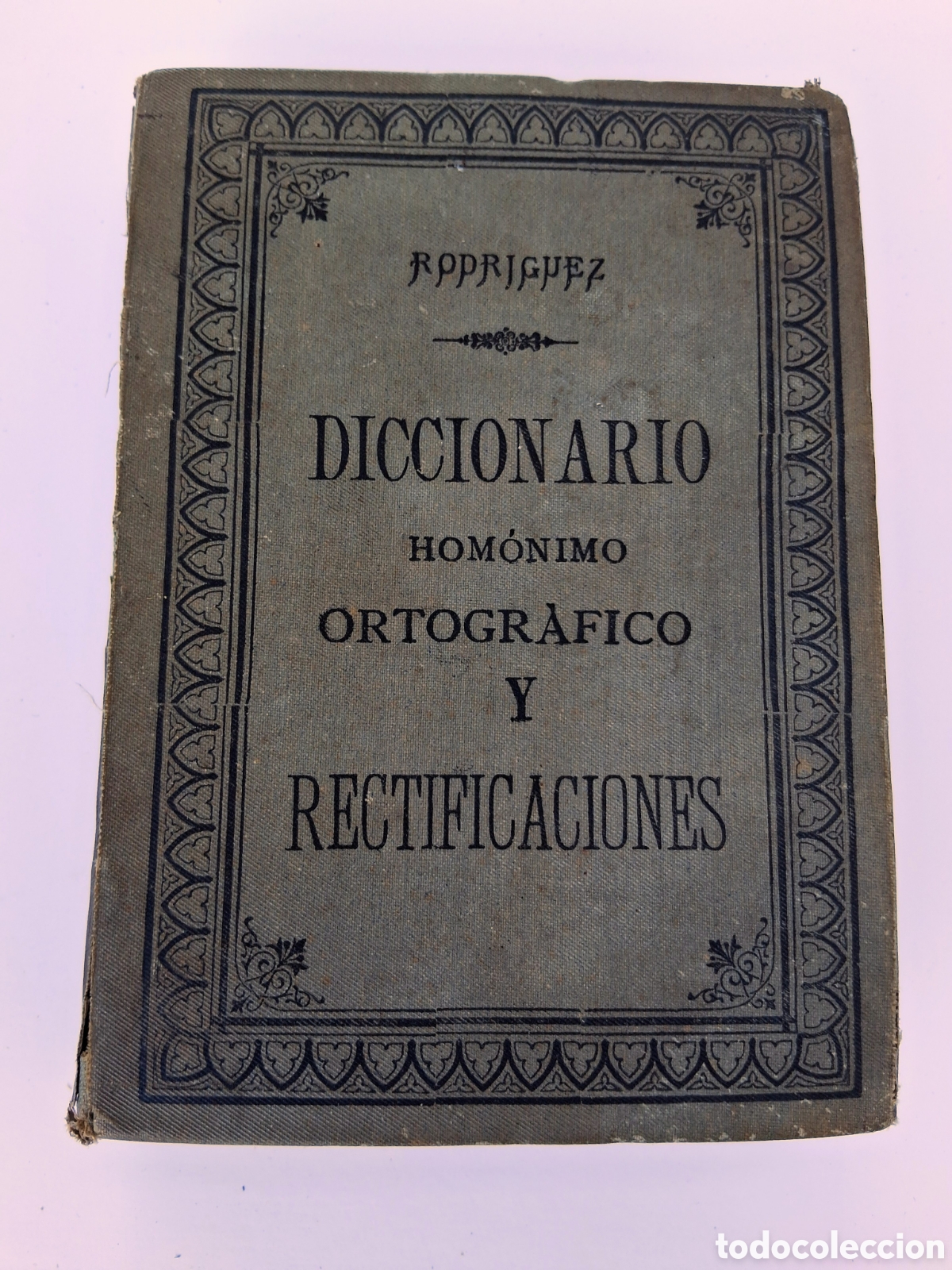 Diccionarios antiguos: Nov&iacute;simo Diccionario Castellano Hom&oacute;nimo Ortogr&aacute;fico - Sebasti&aacute;n Rodr&iacute;guez Mart&iacute;n - Madrid 1885