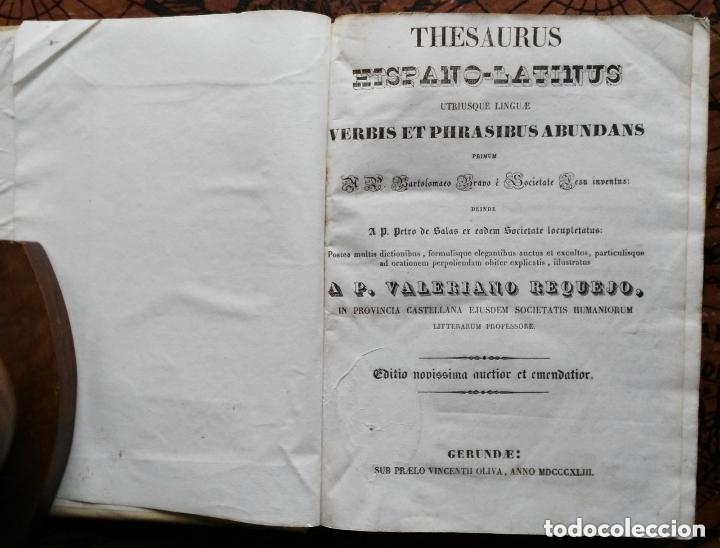 Diccionarios antiguos: THESAURUS HISPANO-LATINUS,UTRIUSQUE LINGUAE VERBIS ET PHRASIBUS ABUNDANS - 1843