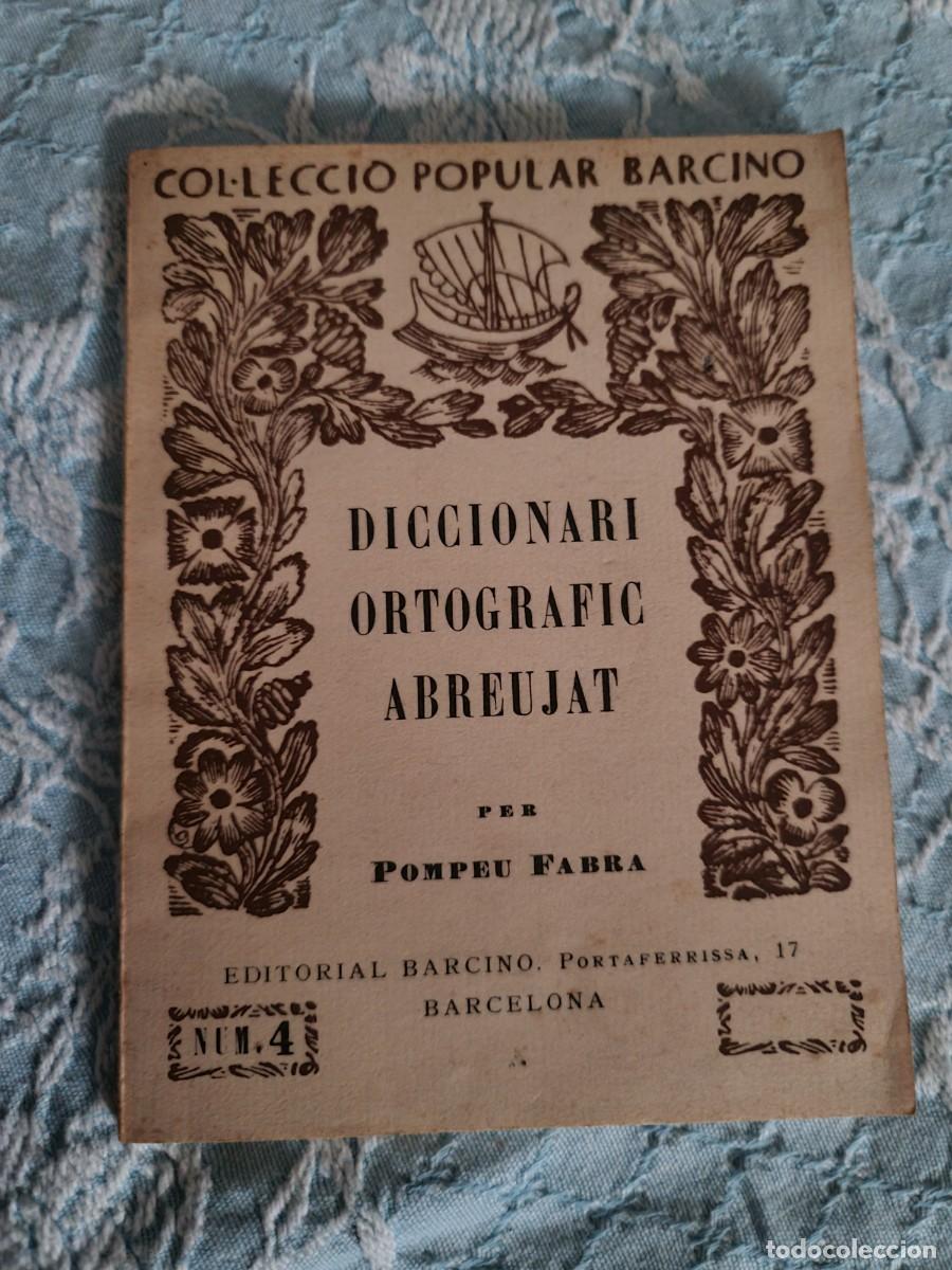Diccionarios antiguos: Pompeu Fabra. Diccionari ortogr&agrave;fic abreujat. 1926. Editorial Barcino. Barcelona