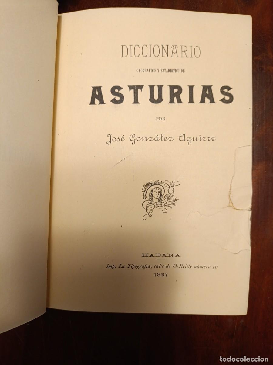 Diccionarios antiguos: DICCIONARIO GEOGRAFICO Y ESTADISTICO DE ASTURIAS- JOSE GONZALEZ AGUIRRE. 1897