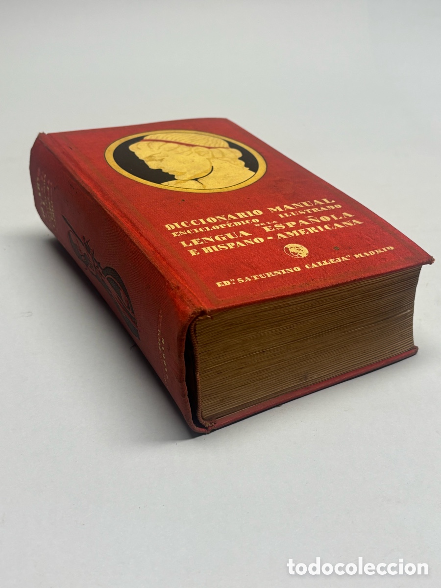Diccionarios antiguos: DICCIONARIO CALLEJA 1924 &ndash; MANUAL ENCICLOP&Eacute;DICO ILUSTRADO &ndash; LENGUA ESPA&Ntilde;OLA E HISPANO-AMERICANA