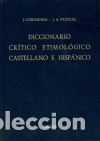 Livres: DICCIONARIO CRITICO ETIMOLOGICO 1 A-CA - PASCUAL, J.A.; COROMINES, JOAN