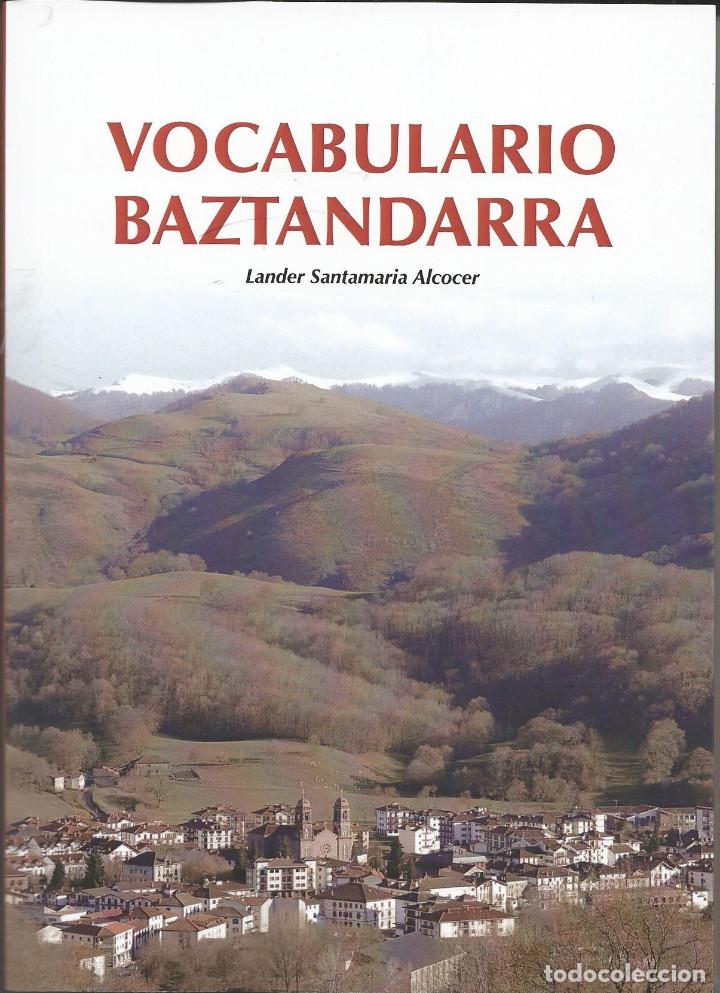 VOCABULARIO BAZTANDARRA EL HABLA POPULAR DEL VALLE DE BAZTAN (Libros Nuevos - Diccionarios y Enciclopedias - Diccionarios)