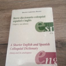 Diccionarios: BREVE DICCIONARIO COLOQUIAL ESPAÑOL E INGLÉS. A SHORTER ENGLISH AND SPANISH COLLOQUIAL DICTIONARY. Lote 293325523