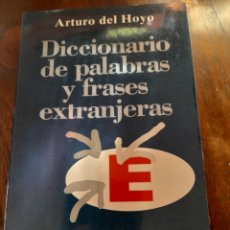 Diccionarios: DICCIONARIO DE OALABRAS Y FRASES EXTRANJERAS. ARTURO DEL HOYO. Lote 312189543