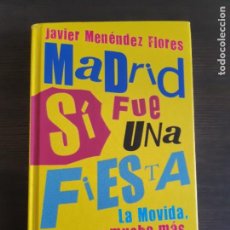 Livros: MADRID SÍ FUE UNA FIESTA. JAVIER MENÉNDEZ FLORES. Lote 352807889