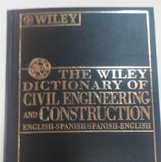 Diccionarios: THE WILEY DICTIONARY OF CIVIL ENGINEERING AND CONSTRUCTION, ENGLISH/SPANISH, SPANISH/ENGLISH