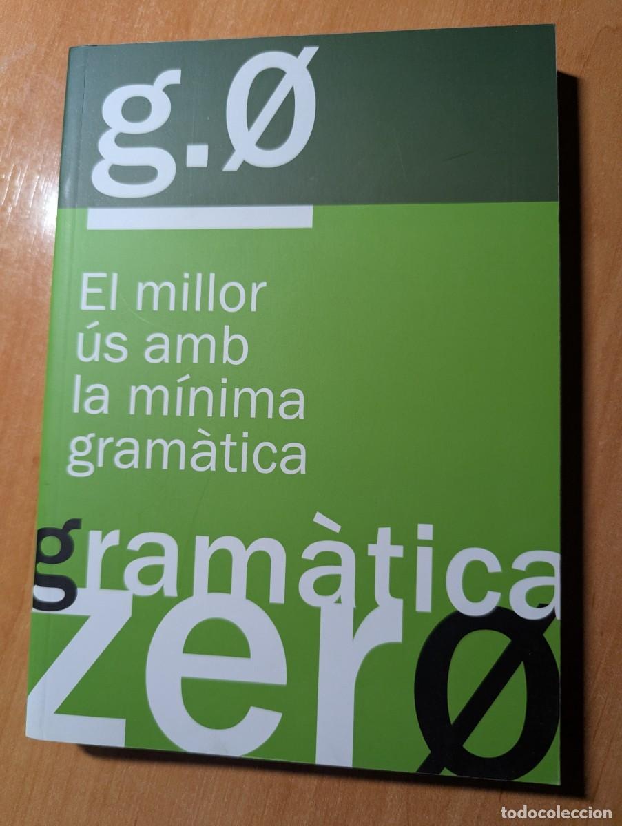Diccionarios: Gram&agrave;tica zero. El millor &uacute;s amb la m&iacute;nima gram&agrave;tica - Foto 1