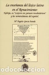 Livros: La ense&ntilde;anza del l&eacute;xico latino en el renacimiento: Nebrija, su Lexicon seu paruum vocabularium y