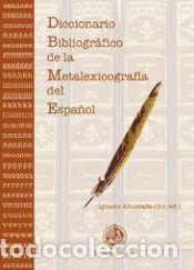 Livros: Diccionario bibliogr&aacute;fico de la metalexicograf&iacute;a del espa&ntilde;ol - Ahumada, Ignacio