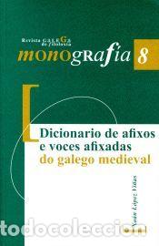 Diccionarios: Dicionario de afixos e voces afixadas do galego medieval - L&oacute;pez Vi&ntilde;as, Xo&aacute;n