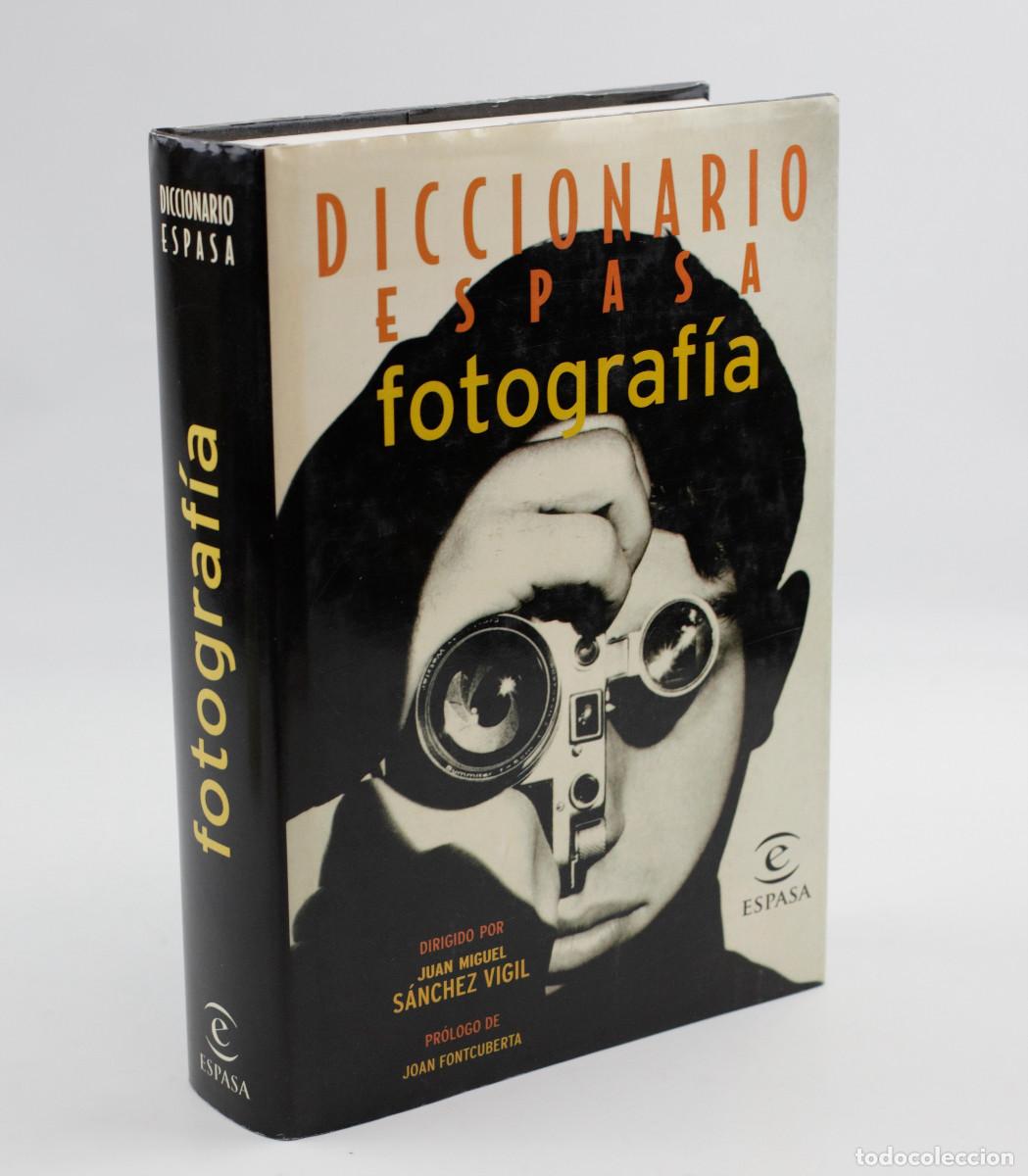Diccionarios: Diccionario Espasa. Fotograf&iacute;a. S&aacute;nchez Vigil ed. 2002.