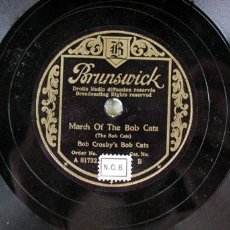 Discos de pizarra: BOB CROSBY'S BOB CATS ( A- MARCH OF THE BOB CATS B- WHO'S SORRY NOW? ) BRUNSWICK