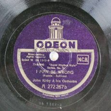Discos de pizarra: JOHN KIRBY & HIS ORCHESTRA A- I MAV BE WRONG B- OPUS 5 ODEON 