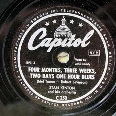 Discos de pizarra: STAN KENTON AND HIS ORCHESTRA A-FOUR MONTHS, THREE WEEKS,TWO DAYS ONE HOUR BLUES(VOCALIST; JUNE