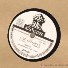 Discos de pizarra: ANTONIO MACHIN : A LO CALOWAY + LA RUÑIDERA 