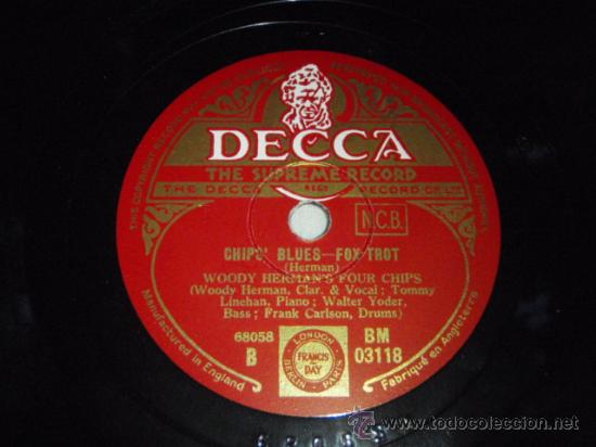 Discos de pizarra: WOODY HERMANS FOUR CHIPS  ( CHIPS BLUES - CHIPS BOOGIE WOOGIE )  ENGLAND  DECCA - Foto 1