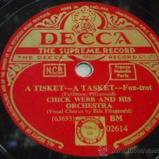 Discos de pizarra: CHICK WEBB & HIS ORCHESTRA VOCAL CHORUS BY ELLA FITZGERALD ( A TISKET A TASKET - LIZA ) ENGLAN DECCA