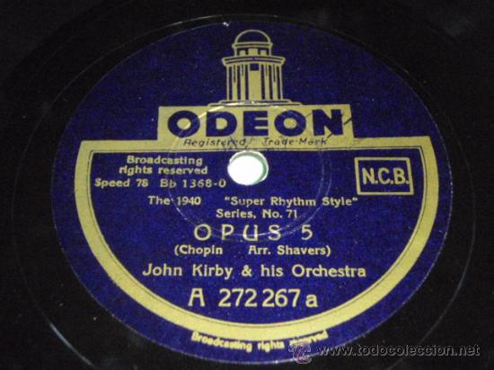 Discos de pizarra: JOHN KIRBY & HIS ORCHESTRA ( I MAV BE WRONG - OPUS 5 ) THE 1940 SUPER RHYTHM STYLE ODEON - Foto 2