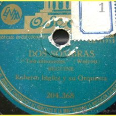 Discos de pizarra: DISCO DE PIZARRA ODEÓN 204368. ROBERTO INGLEZ Y ORQUESTA: DOS SOMBRAS / TRES PALABRAS.. Lote 43644199