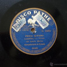 Discos de pizarra: DISCO PATHE - FERIA GITANA - TIMITOS SEVILLANOS- POR AMALIA MOLINA. Lote 43897864