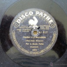 Discos de pizarra: DISCO PATHE - TRIANA Y LA MACARENA - MACHAQUITO - POR LA BANDA PATHE. Lote 43909689