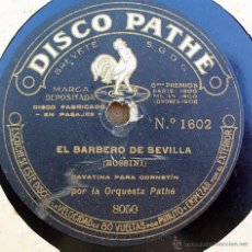 Discos de pizarra: DISCO PATHE - EL BARBERO DE SEVILLA, DJEMMILEH - SOLOS DE CORNETÍN. Lote 45038555