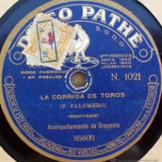 Discos de pizarra: DISCO PATHE - LA CORRIDA DE TOROS, EL TREN REAL - RECITADOS POR PALOMERO. Lote 45038747