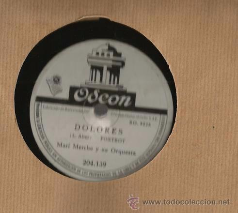 Discos de pizarra: MARI MERCHE Y SU ORQUESTA : DOLORES +  A SOLAS VOY - Foto 1