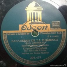 Discos de pizarra: ORQUESTA ESPAÑOLA. EL ANTEQUERANO/ PANADEROS DE LA FLAMENCA. ODEON 204.419 PIZARRA 78 RPM. Lote 57839510