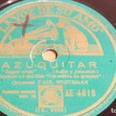 Discos de pizarra: PIZARRA !! ORQUESTA PAUL WHITEMAN / AZUQUITAR / LA VOZ DE SU AMO - 25 CM
