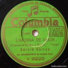 Discos de pizarra: GARCÍA GUIRAO, LIMOSNA DE AMOR, DESENGAÑO, COLUMBIA V 9222, DISCO DE PIZARRA. Lote 178394373