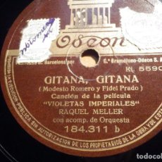 Discos de pizarra: PIZARRA ODEON 184.311 - RAQUEL MEYER - DOÑA MARIQUITA - GITANA, GITANA