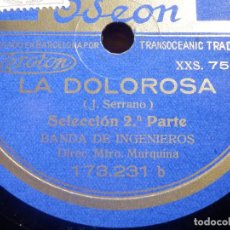 Discos de pizarra: ODEON 173.231 - LA DOLOROSA, SELECCION 1ª Y 2ª PARTE - BANDA DE INGENIEROS