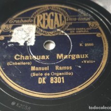 Discos de pizarra: PIZARRA 78 RPM. REGAL DK 8301. MANUEL RAMOS (SOLO DE ORGANILLO). CHATEAUX MARGAUX / EL SOBRE VERDE. Lote 299272113