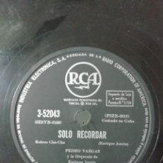 Discos de pizarra: ANTIGUO DISCO DE PIZARRA- RCA 3-52043- PEDRO VARGAS- SOLO RECORDAR/ESPINITA- BOLERO CHA-CHA. Lote 321793463