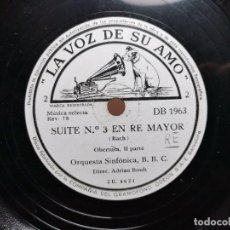Discos de pizarra: LA VOZ DE SU AMO -SUITE Nº3 EN RE MAYOR -BACH-OBERTURA -ORQUESTA B.B.C -30 CM DIAMETRO