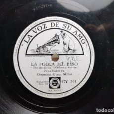 Discos de pizarra: LA VOZ DE SU AMO -ORQUESTA GLENN MILLER - SUCEDIÓ EN SUN VALLEY / LA POLCA DEL BESO -25 CM DIAMETRO