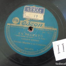 Discos de pizarra: DISCO DE PIZARRA ANTONIO MACHIN EN SECRETO / TRES NOCHES. Lote 328792613