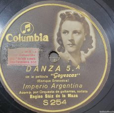 Discos de pizarra: IMPERIO ARGENTINA PIZARRA EDITADA EN ESPAÑA POR EL SELLO COLUMBIA...DEL FILM GOYESCAS. Lote 399496389