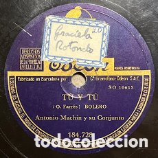 Discos de pizarra: 78 RPM - ANTÓNIO MACHIN - ODEON - TU Y TU / SOMBRA DEL NUBLÓ - BOLERO. Lote 400587009