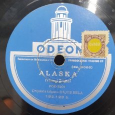 Discos de pizarra: ORQUESTA TZIGANA DAJOS BÉLA. ALASKA / TOLEDO DE LA REVISTA CHARIVARI. ODEÓN