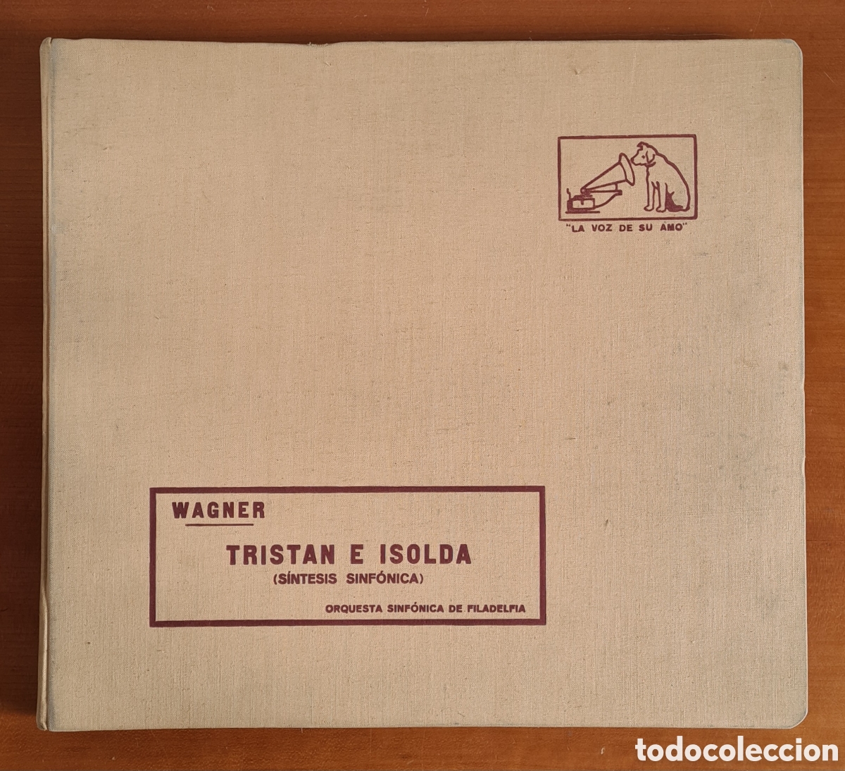 Discos de pizarra: Tristan e Isolda - Wagner - La Voz de su Amo - &Oacute;pera S&iacute;ntesis Sinf&oacute;nica Orquesta Filadelfia